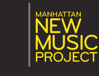 Manhattan New Music Project: 